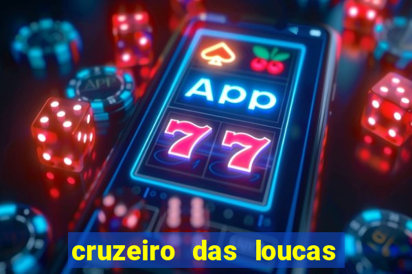 cruzeiro das loucas filme completo dublado